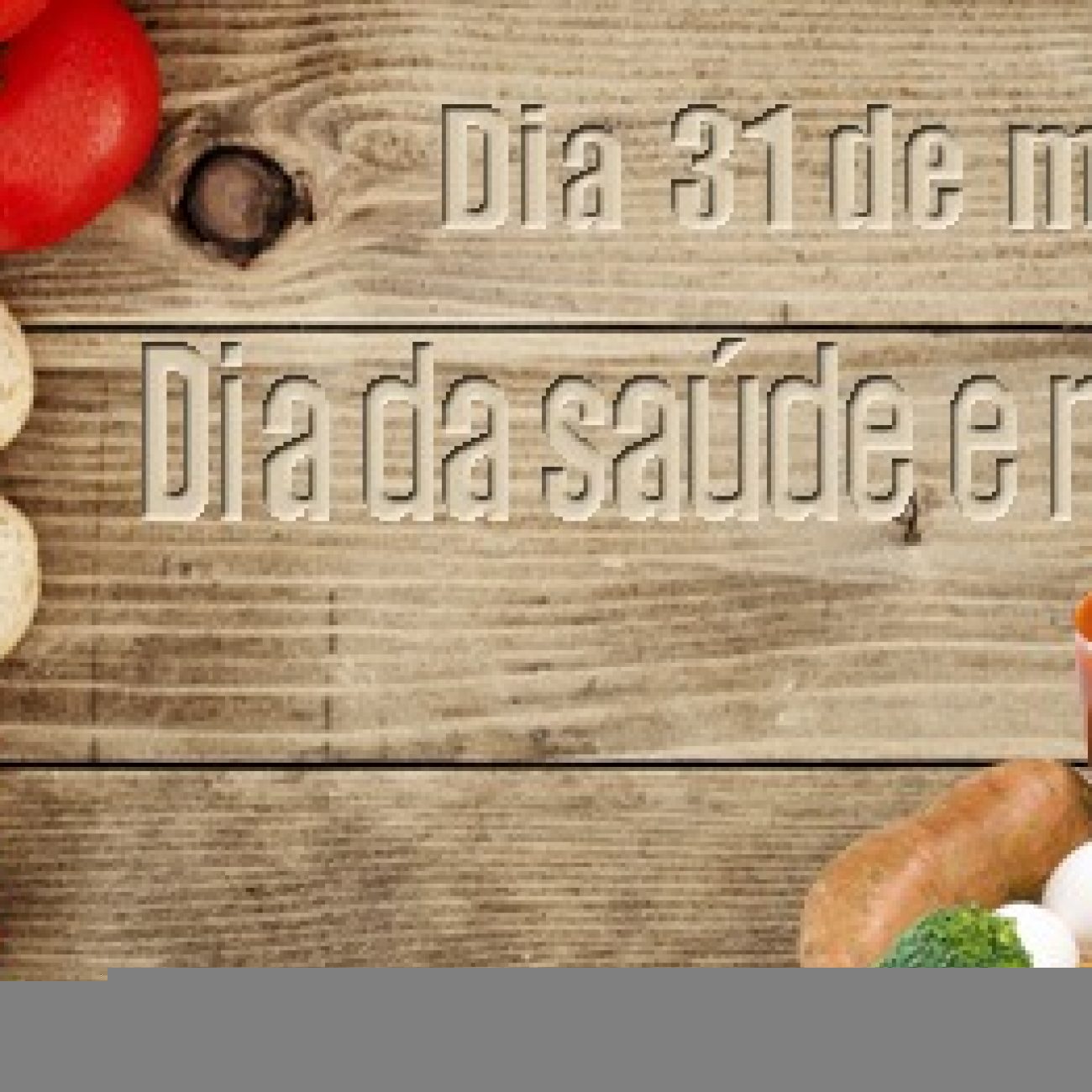 Hoje, 31 de março de 2015 é o dia Nacional da Saúde e Nutrição